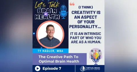 The Creative Path to Optimal Brain Health with Ty Hagler