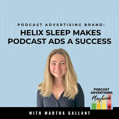 How Helix Sleep Makes Podcast Advertising A Success