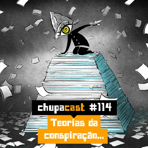 Episódio #114 – Teorias da conspiração