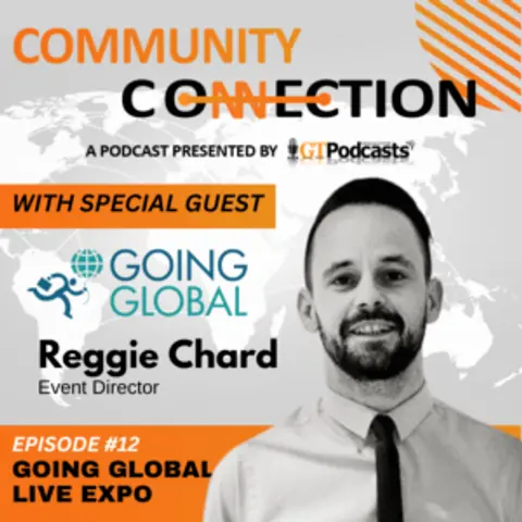 GT Podcast – Community Connection Series – Episode 12 – Going Global Live Expo