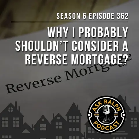 Why I probably shouldn’t consider a reverse mortgage?