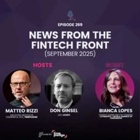 Episode 269: News From The Fintech Front (September 2025)