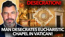 1284: Man Desecrates Eucharistic Chapel in Vatican – Dr. Taylor Marshall