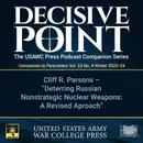 Decisive Point Podcast – Ep 4-27 – Cliff R. Parsons – "Deterring Russian Nonstrategic Nuclear Weapons A Revised Approach"