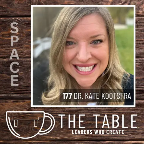 177 Creating Safe Spaces with Dr. Kate Kootstra: Empathy, Listening, and Smash Tacos