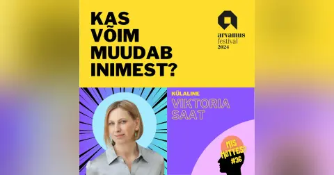 #36: Kas võim muudab inimest? Viktoria Saat