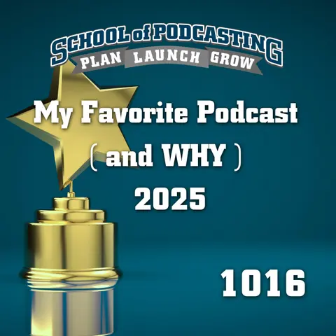 What's Your Favorite Podcast (AND WHY) 2025 Edition