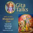 Gita Talk 50–Relating to God