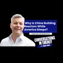 Why is China Building Reactors While America Sleeps?