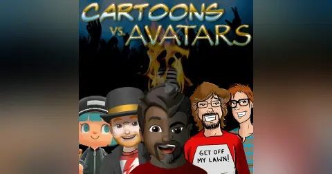 e113. Cartoons vs. Avatars