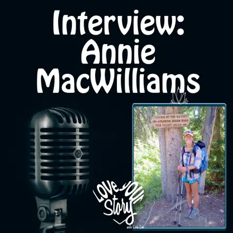 Episode 57 Interview: Annie MacWilliams – Triple Crown Through Hiker: AT, PCT, and Continental Divide Trail