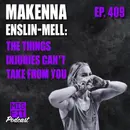 Makenna Enslin-Mell: The things injuries can't take from you - E.409