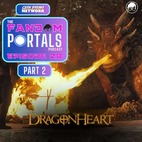 DragonHeart (1996) – Part Two: The fall of King Einon and Bowen's Heroes Journey. Nostalgic Fantasy and the value of Persistence.
