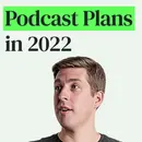 Podcast Update and Plans for 2022