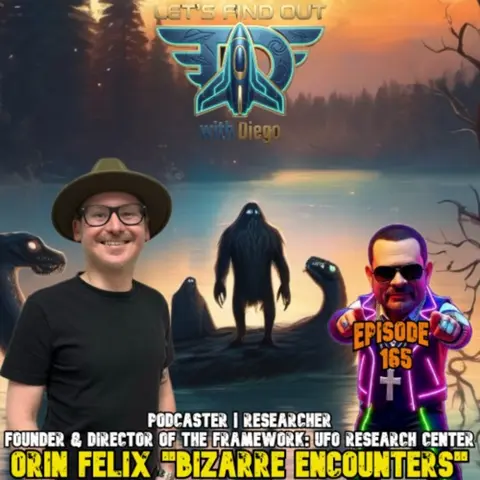 Episode 165: Orin Felix “Bizarre Encounters”
