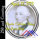 April 12, 1775: North Carolina Takes the First Step