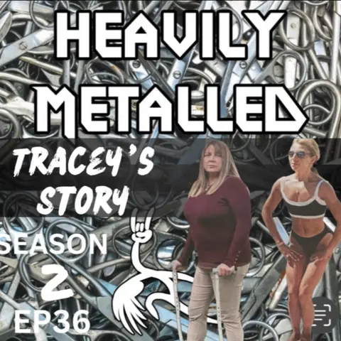 EP 36 - Crippled By Hip Replacement - Cobalt Poisoning Nightmare - Tracey's Story