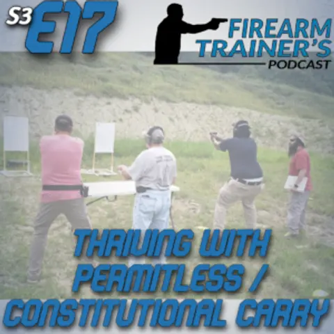 S3E17 Thriving With Permit-less/Constitutional Carry