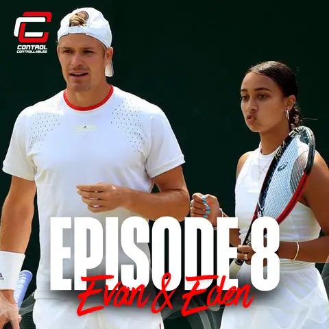 Episode 7: Eden Silva & Evan Hoyt - From Heathrow to Wimbledon Quarter Finals
