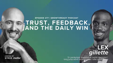 Episode 277: Trust, Feedback, and the Daily Win: A Growth Conversation with Lex Gillette