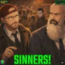 Episode 200: SINNERS!
