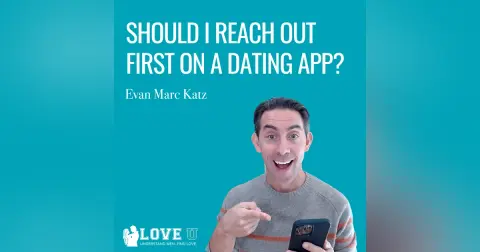 Should I Reach Out First on a Dating App?