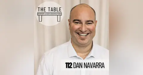 112 Dan Navarra | WORSHIP LEADER