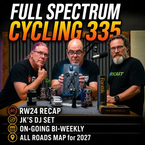 Full Spectrum Cycling 335 -  RW24 Recap, JK's DJ Set, Going Bi-Weekly, All Roads Map for 2027