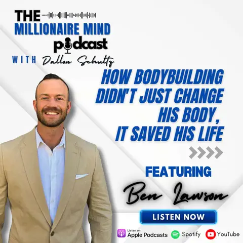 EP 136: How Bodybuilding Didn't Just Change His Body, It Saved His Life with Ben Lawson