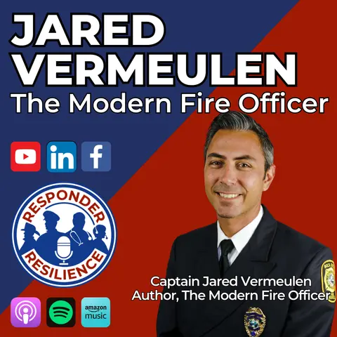 Jared Vermeulen—The Modern Fire Officer | S4 E42