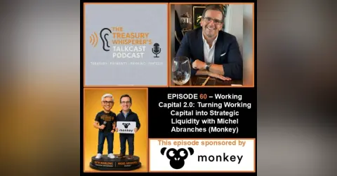 Episode 60 - Working Capital 2.0: Turning Working Capital into Strategic Liquidity