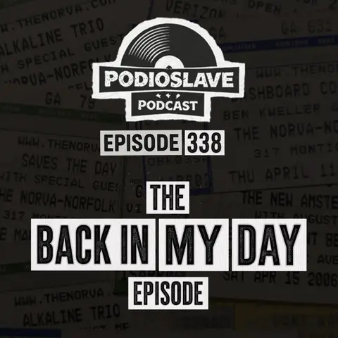 Ep 338: The "Back in My Day" Episode