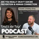 Are You Really Okay? Suicide Prevention & Human Connection with Lindsey Gray