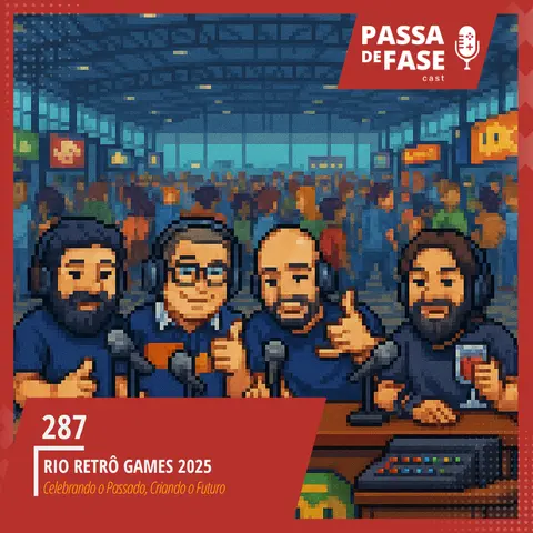 #287 | Rio Retro Games 2025 – Celebrando o Passado, Criando o Futuro