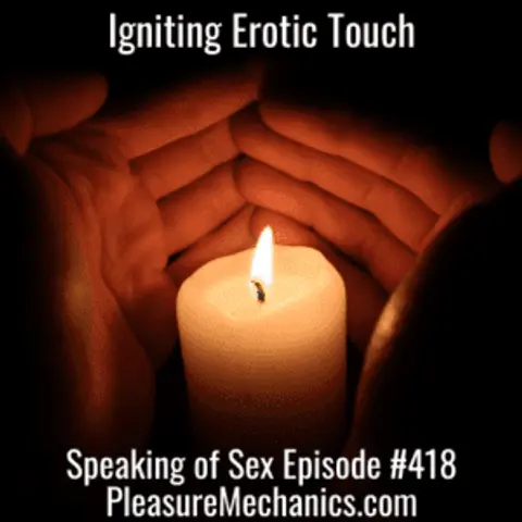 Igniting Erotic Touch