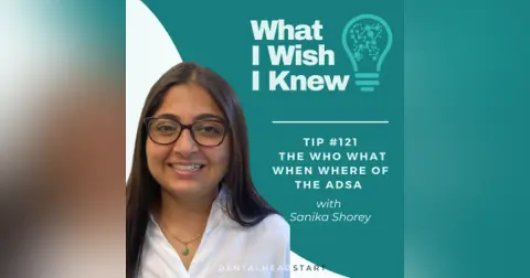 TIP #121 – The Who What When Where of the ADSA with Sanika Shorey