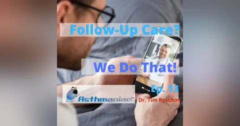 Asthma Follow Up Care: Why You Need It! Asthma Follow Up Care: Why You Need It!