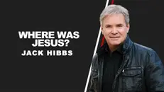 Where Was Jesus?