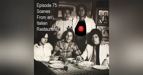 75–Scenes From an Italian Restaurant