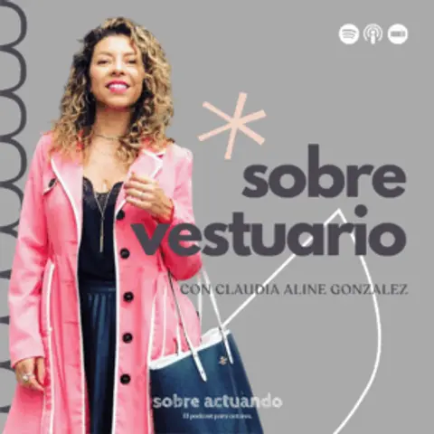 Sobre Vestuario con Claudia Aline Gonzalez