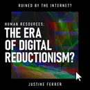 Human Resources: The Era of Digital Reductionism? | AI Hiring, Workplace Surveillance & HR Technology