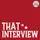 That Interview