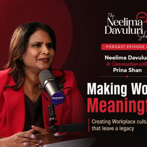 Making Work Meaningful | Creating Workplace Cultures That Leave a Legacy | Prina Shah