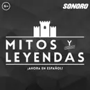 New Podcast: Myths and Legends, now in Spanish!