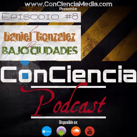 #8 | Daniel Gonzalez de BAJO CIUDADES en una EDICIÓN MUSICAL de ConCiencia Podcast