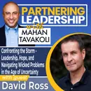 353 Confronting the Storm - Leadership, Hope, and Navigating Wicked Problems in the Age of Uncertainty with David Ross | Partnering Leadership Global Thought Leader