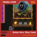 Broken Hero: Slime Tower | quando um projeto vira estúdio