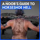 A Noob's Guide to Horseshoe Hell