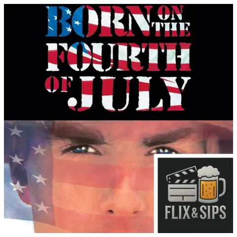 Flix & Sips: Born on the Fourth of July (1989)