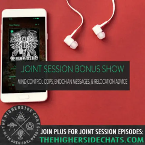 Joint Session Bonus Show | Mind Control Cops, Enochian Messages, & Relocation Advice